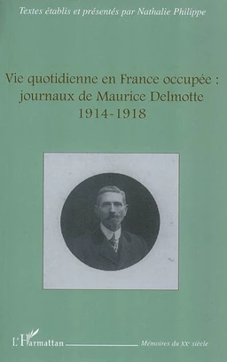 Vie quotidienne en France occupée : journaux de Maurice Delm