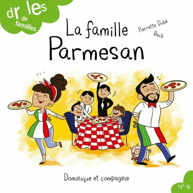 La famille Parmesan - Pierrette Dubé - Dominique et compagnie