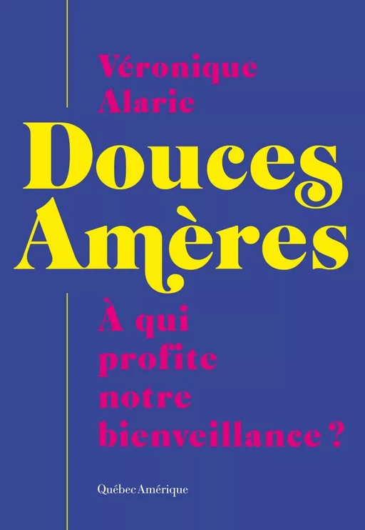 Douces Amères - Véronique Alarie - Québec Amérique