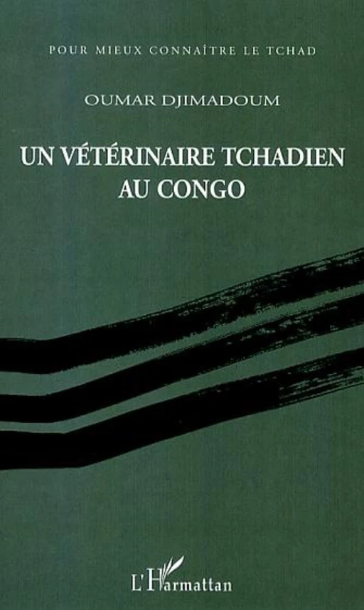 Un vétérinaire tchadien au Congo - Oumar Djimadoum - Editions L'Harmattan