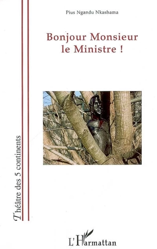 Bonjour Monsieur le Ministre! - Pius Nkashama Ngandu - Editions L'Harmattan