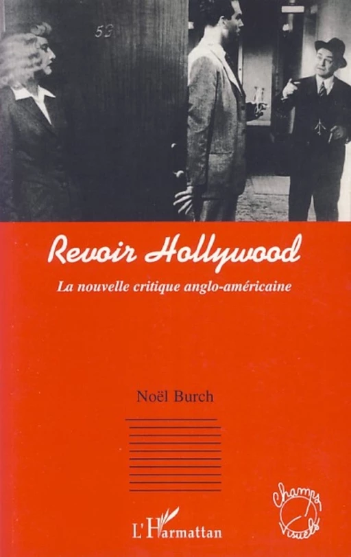 Revoir Hollywood - Noël Burch - Editions L'Harmattan