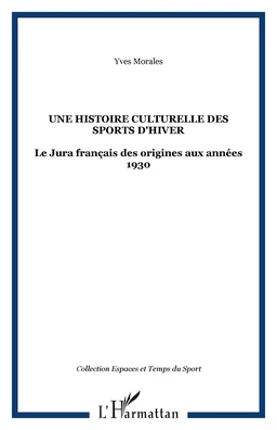 Une histoire culturelle des sports d'hiver