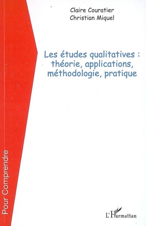 Les études qualitatives - Christian Miquel, Claire Couratier - Editions L'Harmattan