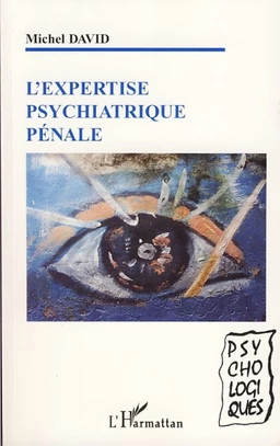 L'expertise psychiatrique pénale