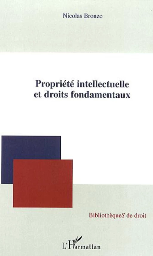 Propriété intellectuelle et droits fondamentaux - Nicolas Bronzo - Editions L'Harmattan