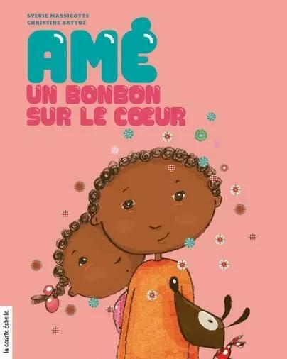 Amé, un bonbon sur le coeur - Sylvie Massicotte - La courte échelle