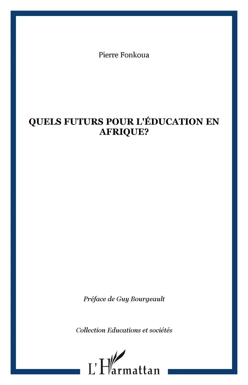 Quels futurs pour l'éducation en Afrique? - Pierre Fonkoua - Editions L'Harmattan