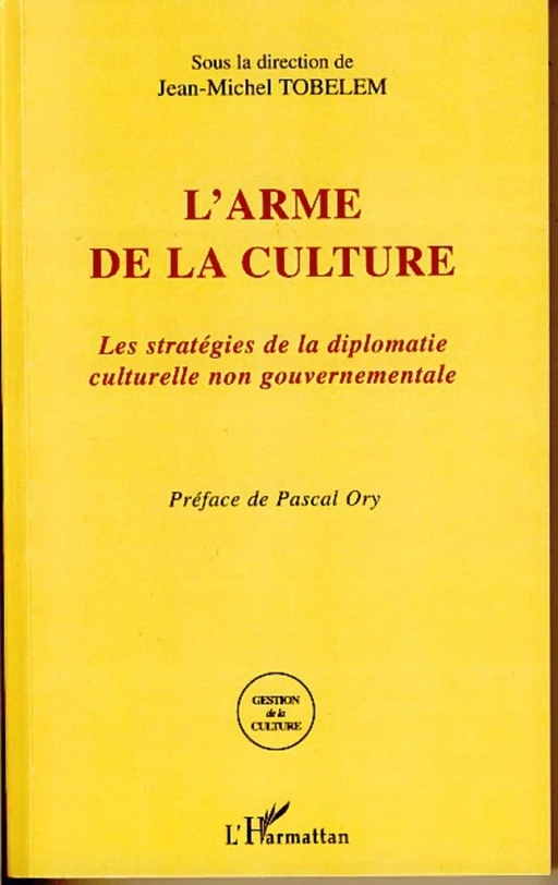 L'arme de la culture - Jean-Michel Tobelem - Editions L'Harmattan