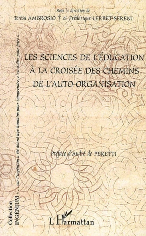 Les sciences de l'éducation à la croisée des chemins de l'auto-organisation - Teresa Ambrosio, Frédérique Lerbet-Séréni - Editions L'Harmattan