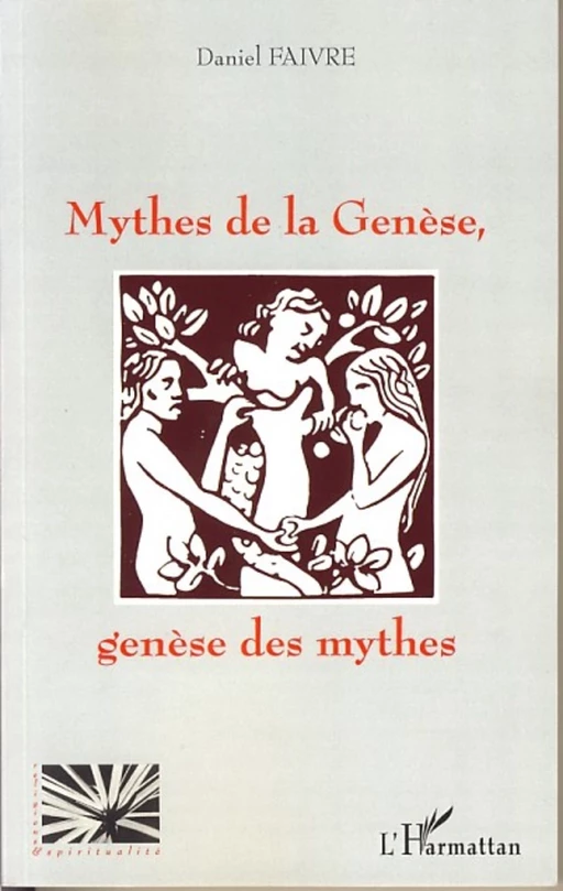 Mythes de la Genèse, genèse des mythes - Daniel Faivre - Editions L'Harmattan