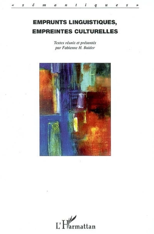 Emprunts linguistiques, empreintes culturelles - Fabienne Baider - Editions L'Harmattan