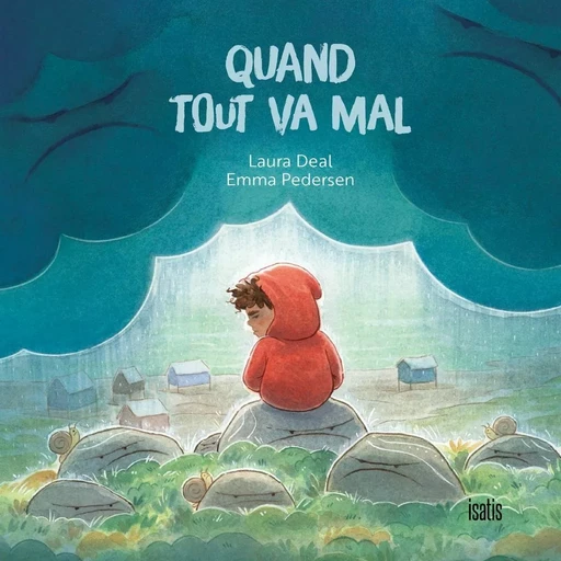 Quand tout va mal - Laura Deal - Éditions de l'Isatis