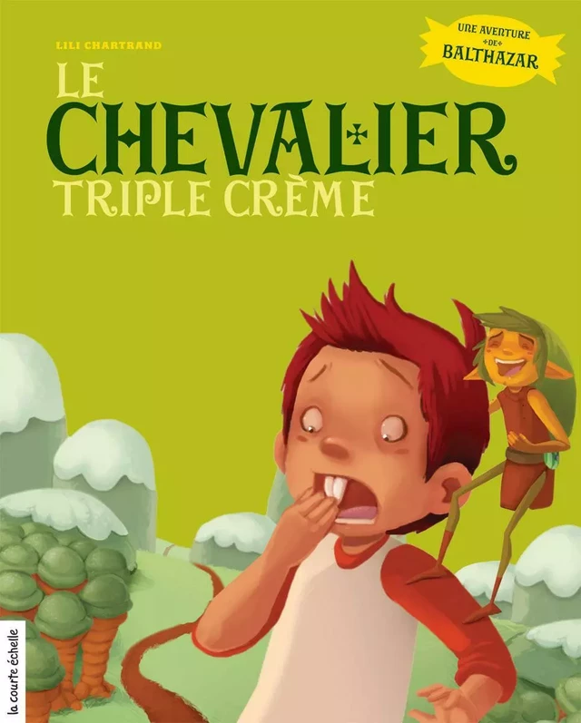 Le chevalier triple crème - Lili Chartrand - La courte échelle