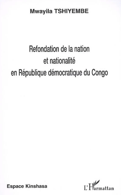 Refondation de la nation et nationalité en République démocratique du Congo - Mwayila Tshiyembe - Editions L'Harmattan