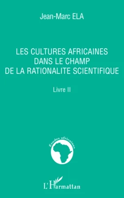 Les cultures africaines dans le champ de la rationalité scientifique