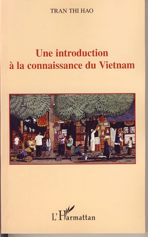 Une introduction à la connaissance du Vietnam - Thi Hao Tran - Editions L'Harmattan