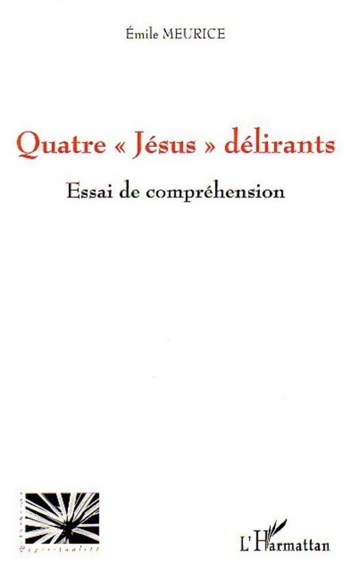 Quatre "Jésus" délirants - Emile Meurice - Editions L'Harmattan