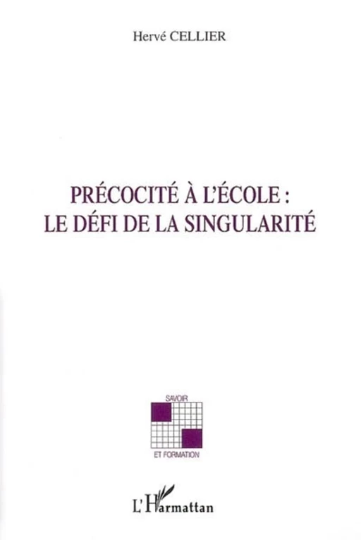 Précocité à l'école : le défi de la singularité - Hervé Cellier - Editions L'Harmattan