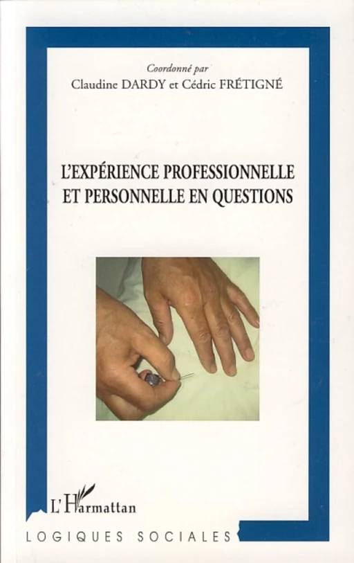 L'expérience professionnelle et personnelle en questions - Claudine Dardy, Cédric Frétigné - Editions L'Harmattan