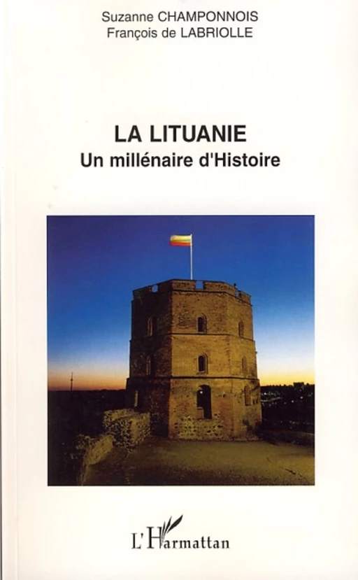 La Lituanie - Suzanne Champonnois, Françoise de Labriolle - Editions L'Harmattan