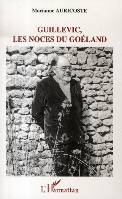 Guillevic, les noces du Goéland - Marianne Auricoste - Editions L'Harmattan