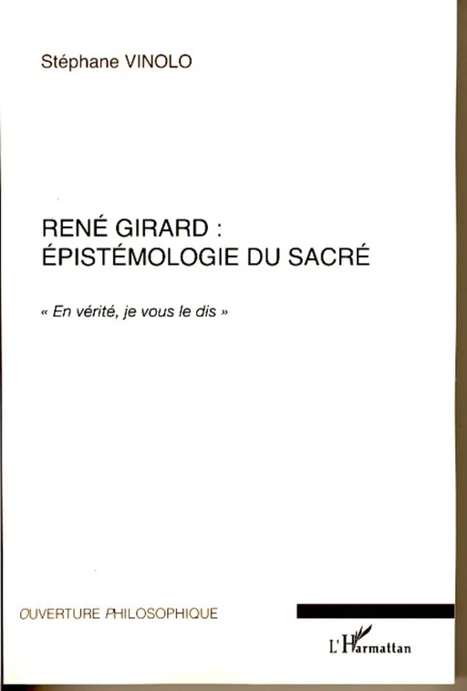 René Girard : épistémologie du sacré - Stéphane Vinolo - Editions L'Harmattan