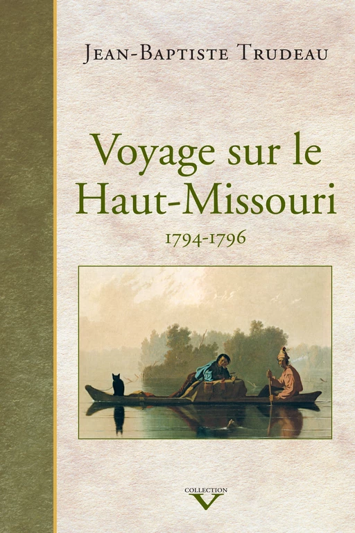 Voyage sur le Haut-Missouri - Jean-Baptiste Trudeau - Éditions du Septentrion