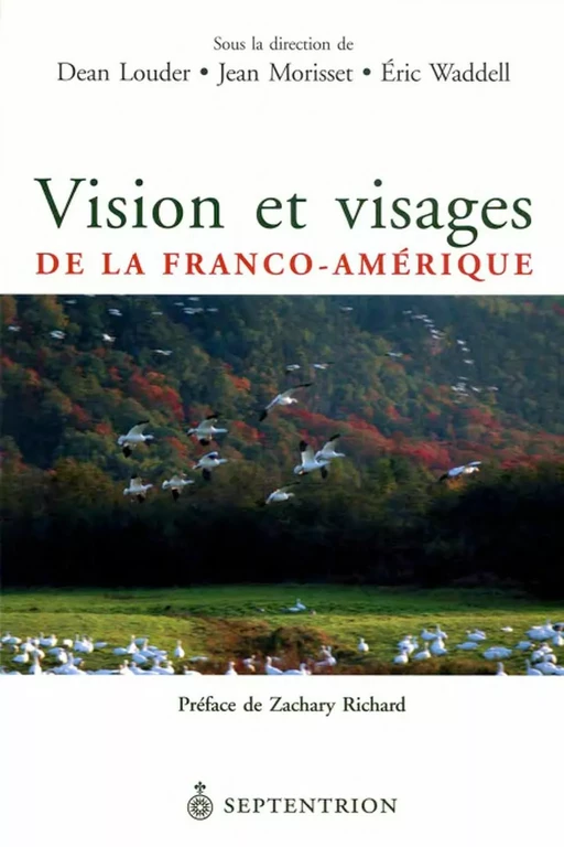 Vision et visages de la Franco-Amérique - Dean Louder, Jean Morisset, Éric Waddell - Éditions du Septentrion