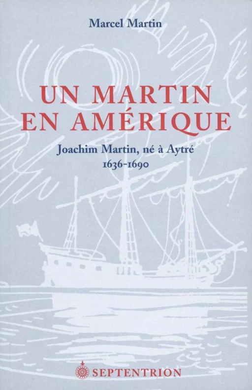 Un Martin en Amérique - Marcel Martin - Éditions du Septentrion