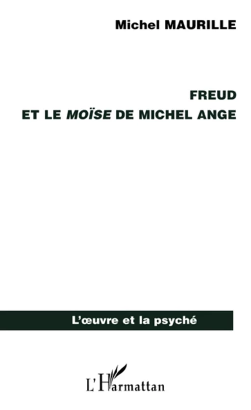 Freud et le Moïse de Michel Ange - Michel Maurille - Editions L'Harmattan