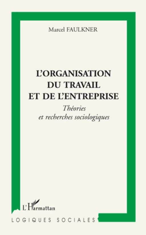 L'organisation du travail et de l'entreprise - Marcel Faulkner - Editions L'Harmattan