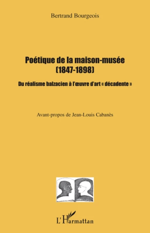 Poétique de la maison-musée (1847-1898) - Bertrand Bourgeois - Editions L'Harmattan