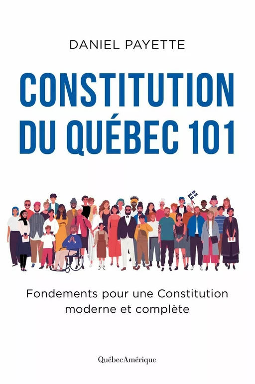 Constitution du Québec 101 - Daniel Payette - Québec Amérique