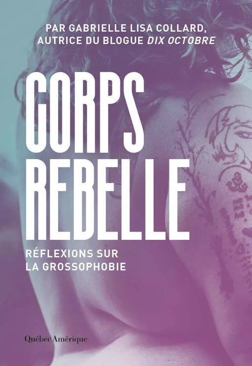 Corps Rebelle - Gabrielle Lisa Collard - Québec Amérique