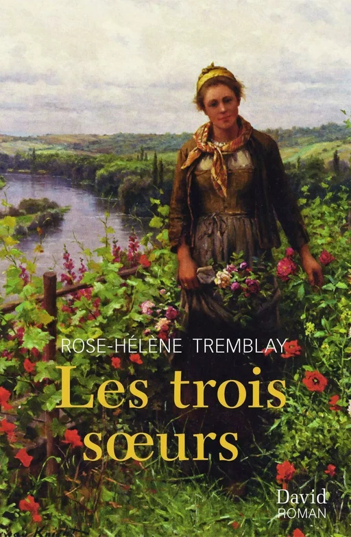 Les trois soeurs - Rose-Hélène Tremblay - Éditions David