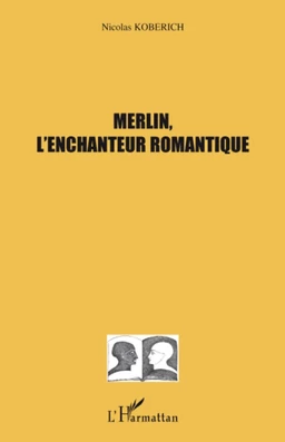 Merlin, l'enchanteur romantique