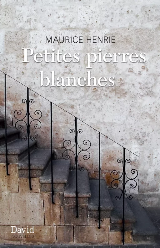 Petites pierres blanches - Maurice Henrie - Éditions David