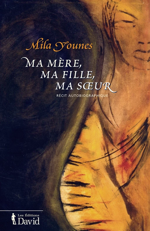 Ma mère, ma fille, ma sœur - Mila Younes - Éditions David