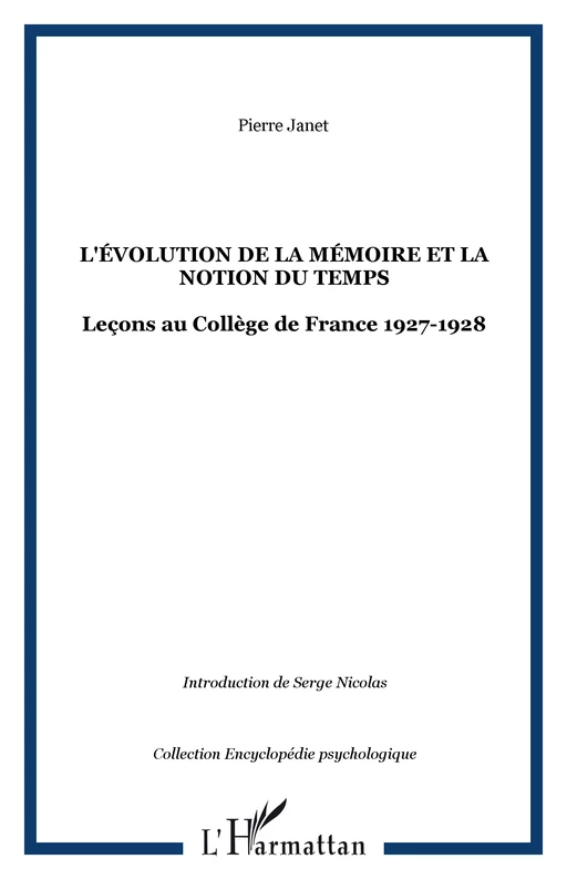 L'évolution de la mémoire et la notion du temps - Pierre Janet - Editions L'Harmattan