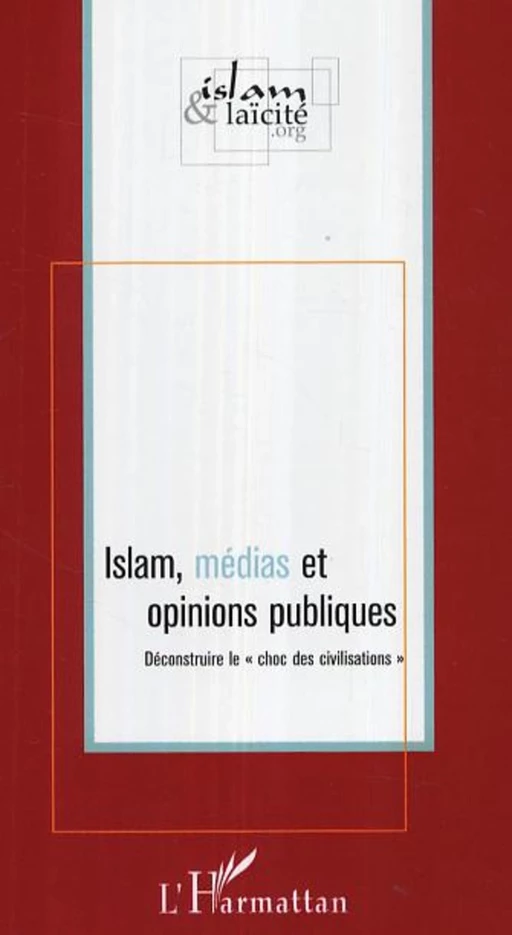 Islam, médias et opinions publiques -  - Editions L'Harmattan