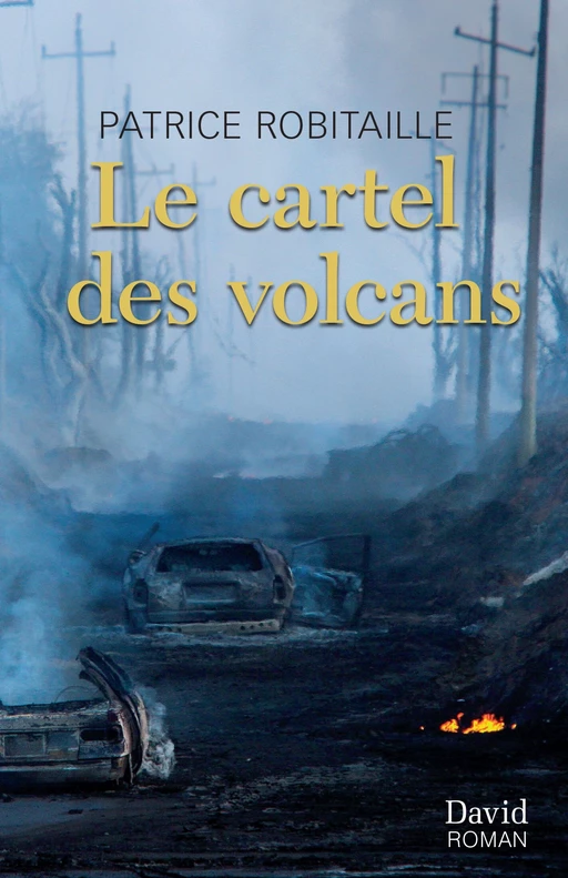 Le cartel des volcans - Patrice Robitaille - Éditions David