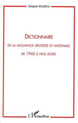 Dictionnaire de la mouvance droitiste et nationale de 1945 à nos jours