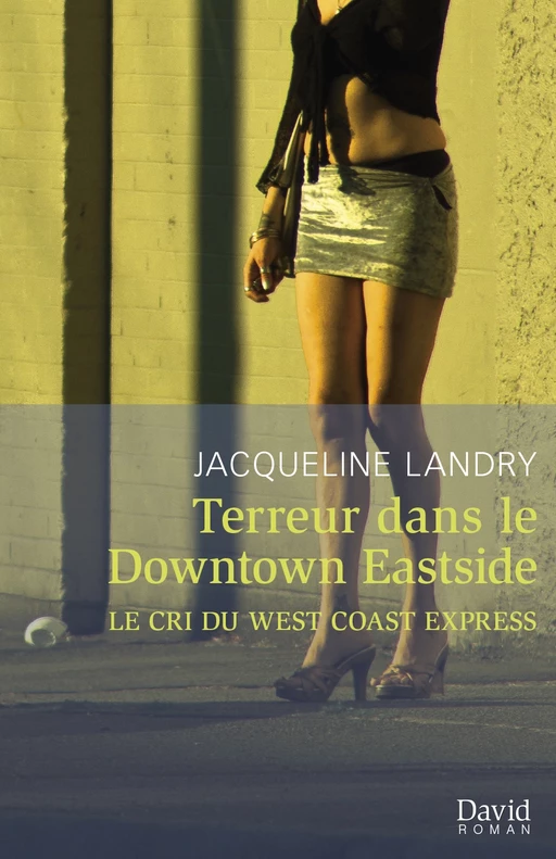 Terreur dans le Downtown Eastside - Jacqueline Landry - Éditions David