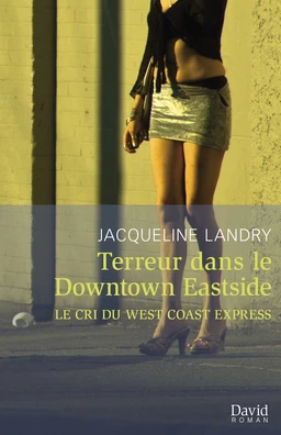 Terreur dans le Downtown Eastside