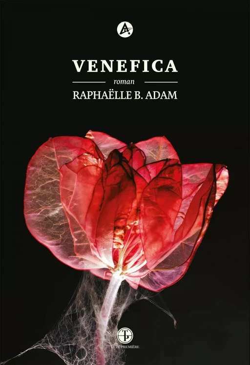 Venefica - Raphaëlle B. Adam - Productions Somme toute