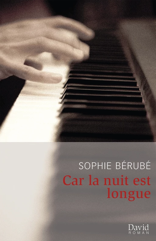 Car la nuit est longue - Sophie Bérubé - Éditions David