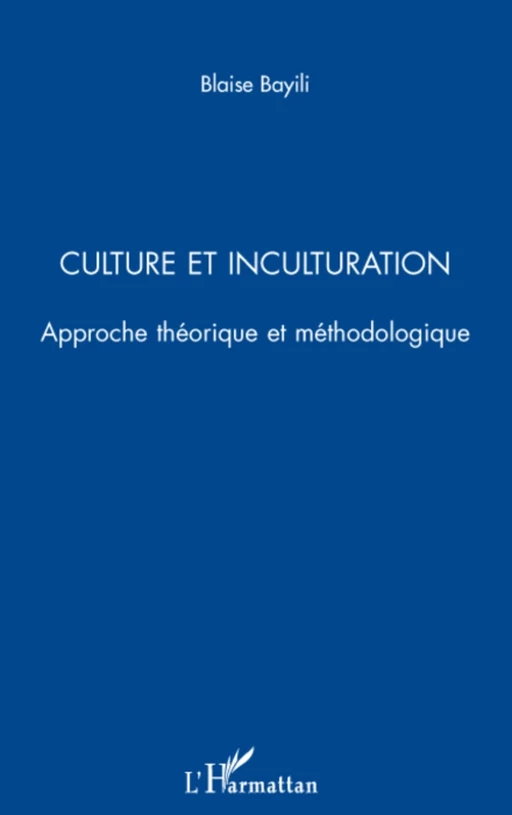 Culture et inculturation - Blaise Bayili - Editions L'Harmattan