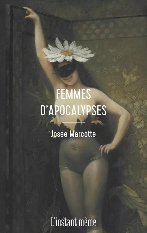 Femmes d'Apocalypses - Josée Marcotte - Éditions de L'instant même