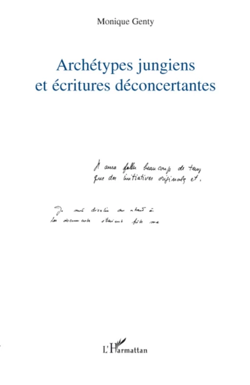 Archétypes jungiens et écritures déconcertantes - Monique Genty - Editions L'Harmattan